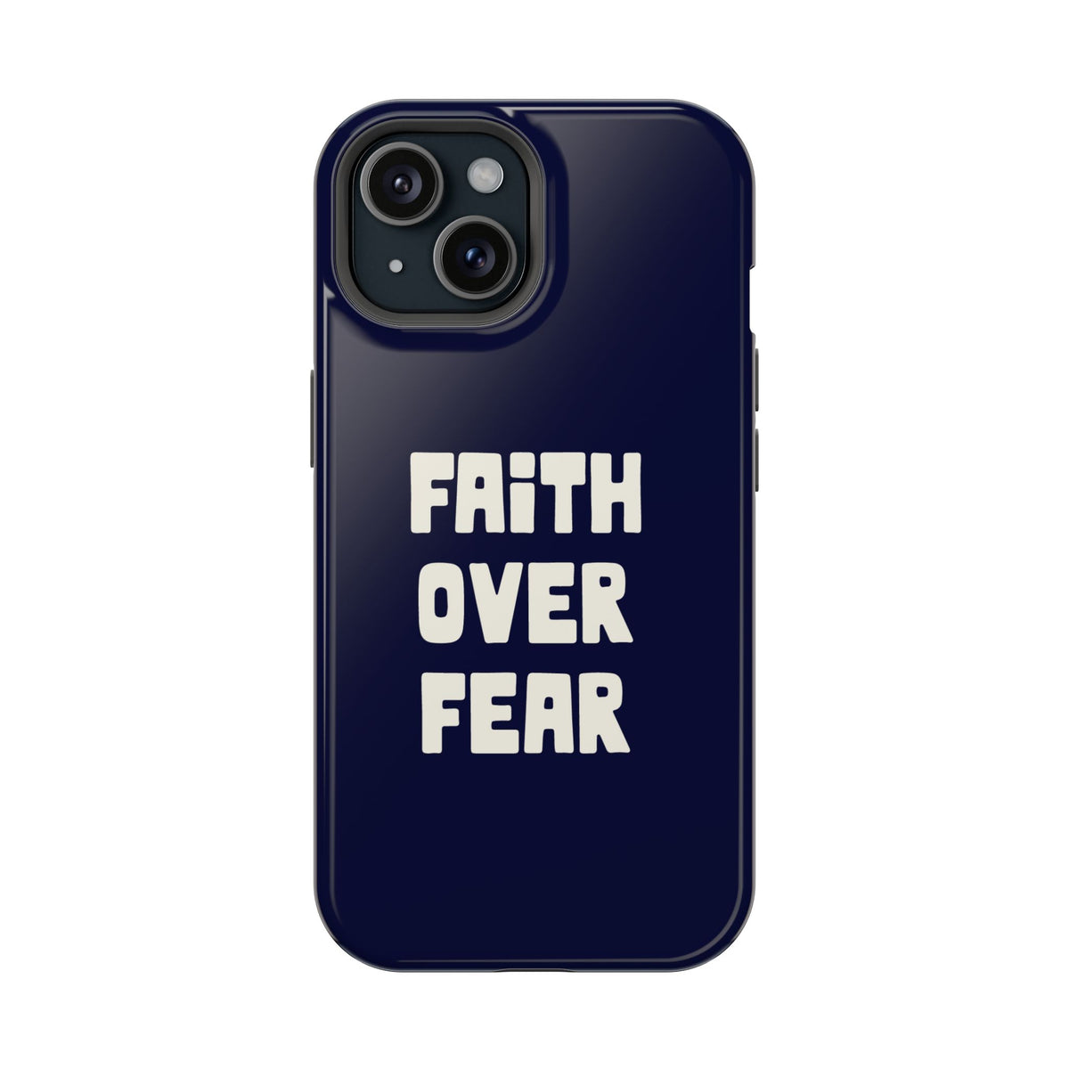Faith Over Fear protective phone case for iPhone 15, glossy finish