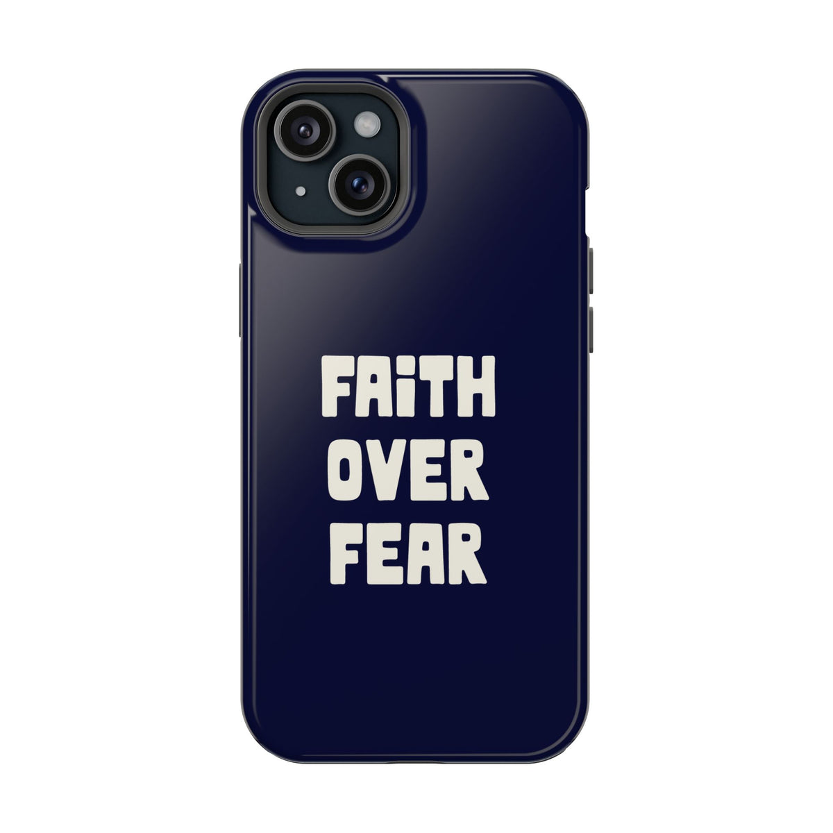 Faith Over Fear protective phone case for iPhone 15 Plus, glossy finish