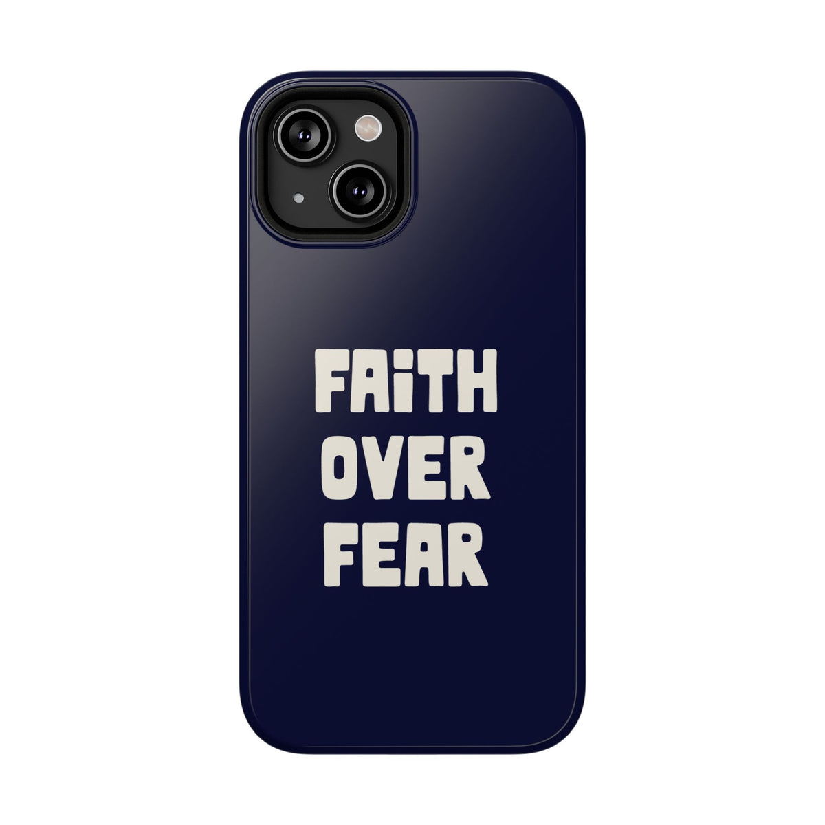 Faith Over Fear protective phone case for iPhone 14, glossy finish