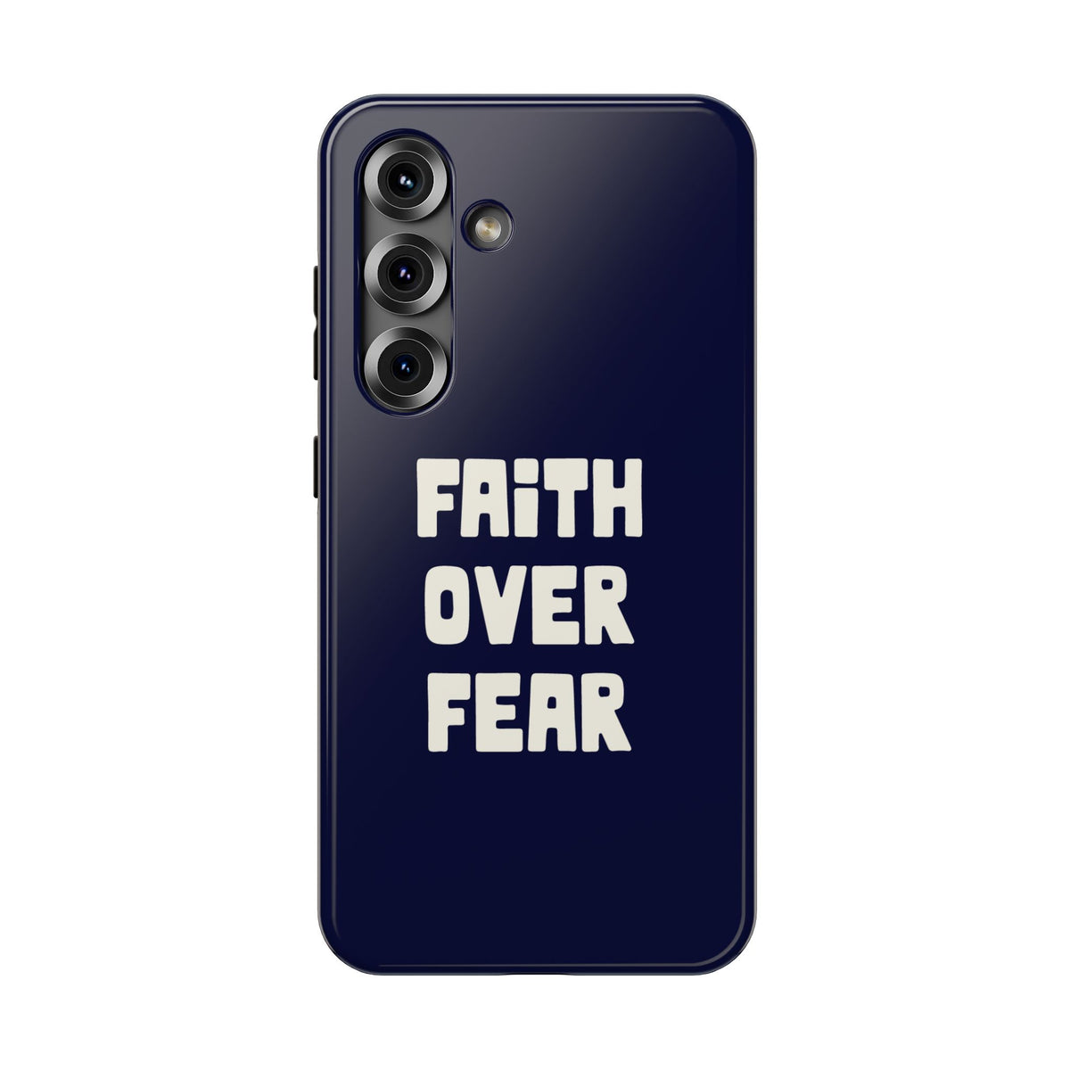 Faith Over Fear protective phone case for Samsung Galaxy S25, glossy finish