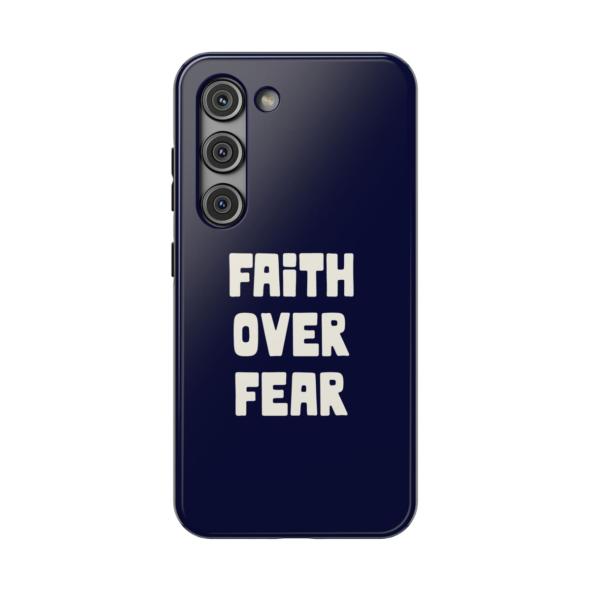 Faith Over Fear protective phone case for Samsung Galaxy S23, glossy finish