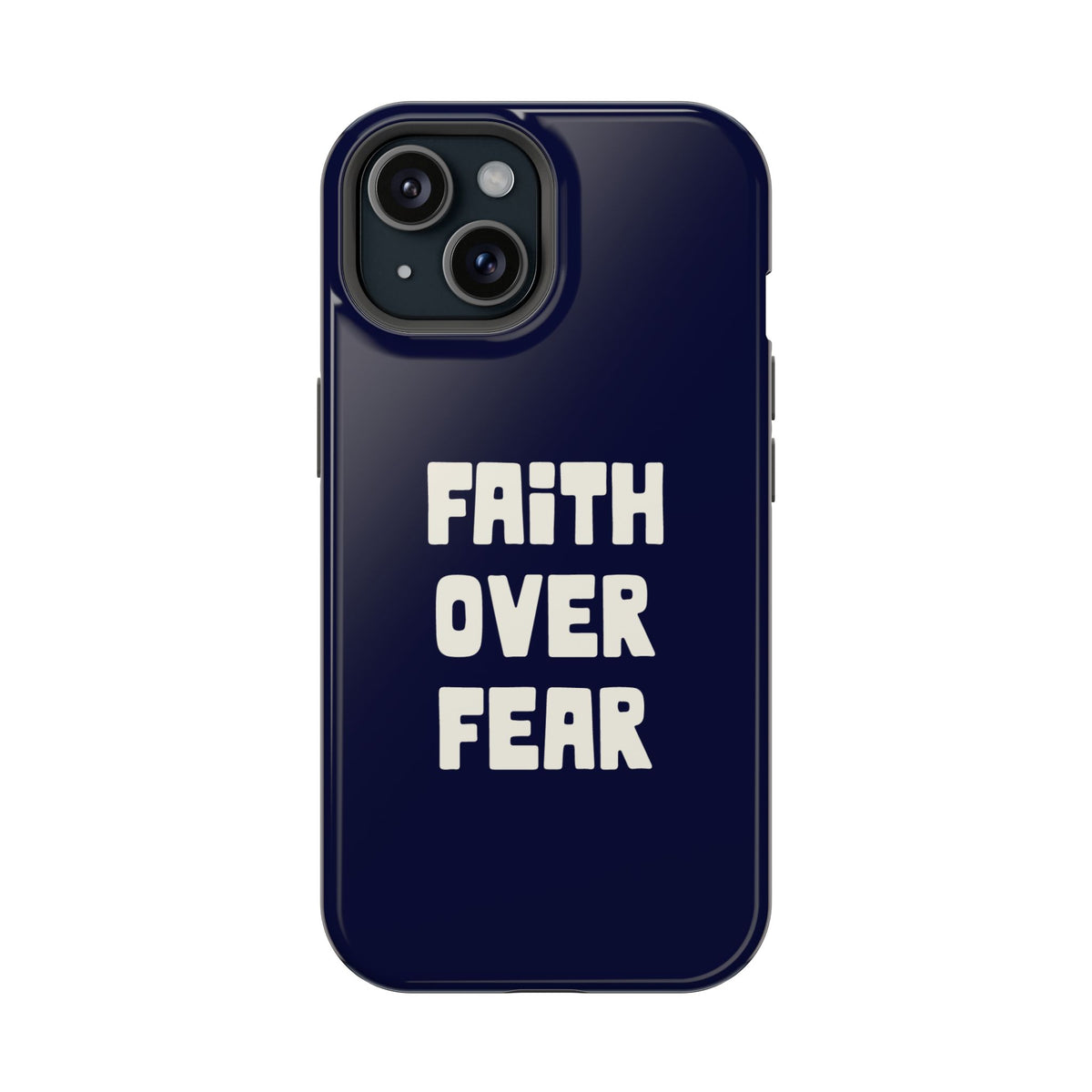 Faith Over Fear MagSafe case for iPhone 15, glossy finish