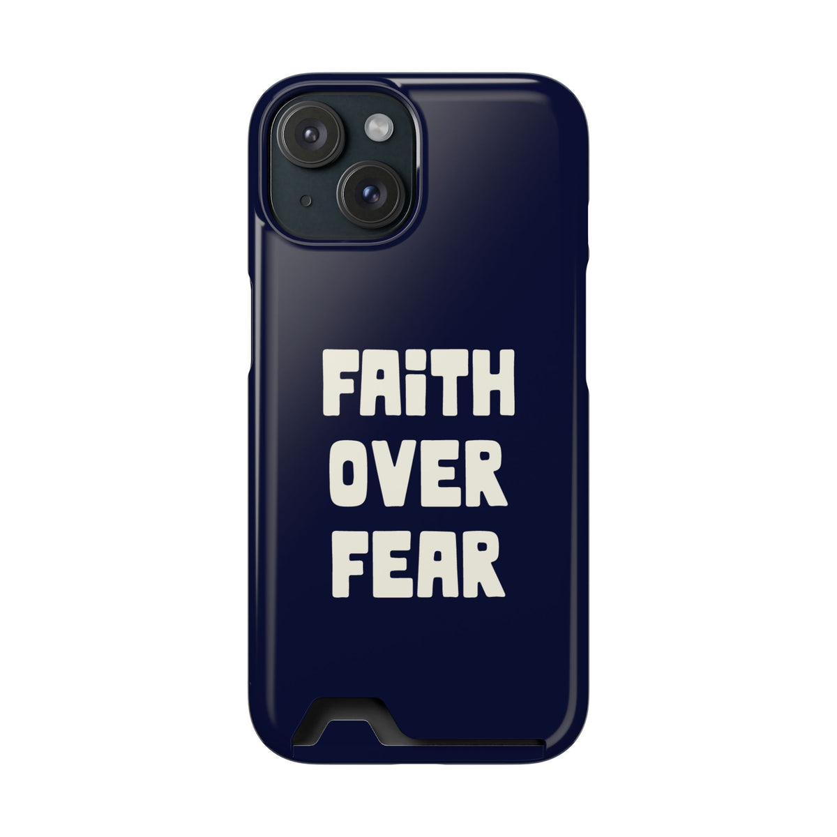 Faith Over Fear phone case with card holder for iPhone 15, glossy finish