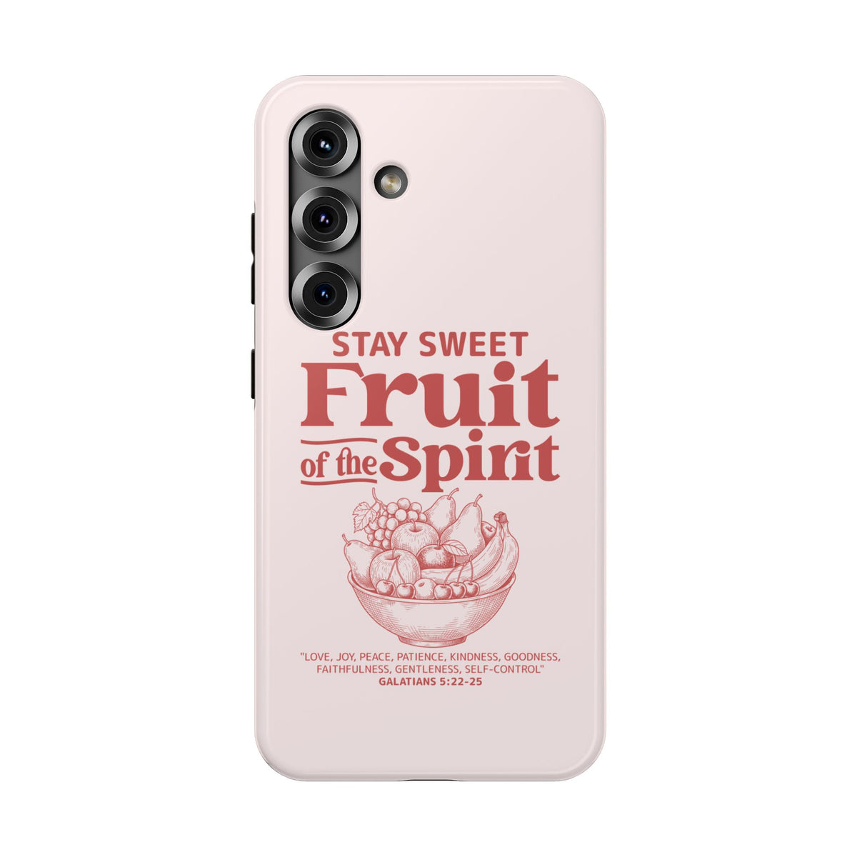 Fruit of the Spirit protective phone case for Samsung Galaxy S25, glossy finish