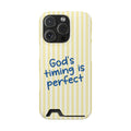 God's Timing phone case with card holder for iPhone 16 Pro, glossy finish