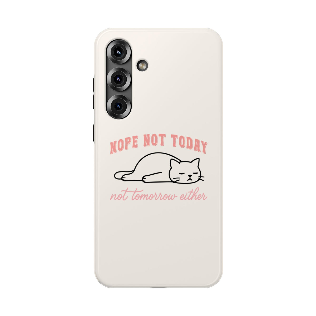 Nope Not Today protective phone case for Samsung Galaxy S25 Plus, glossy finish