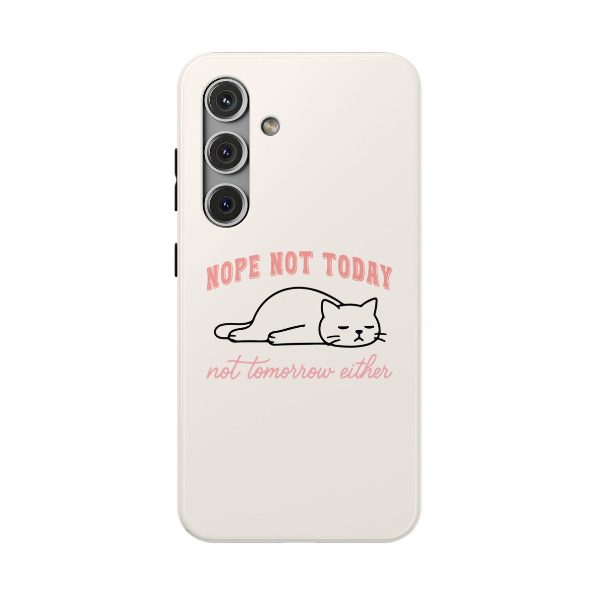 Nope Not Today protective phone case for Samsung Galaxy S24, glossy finish