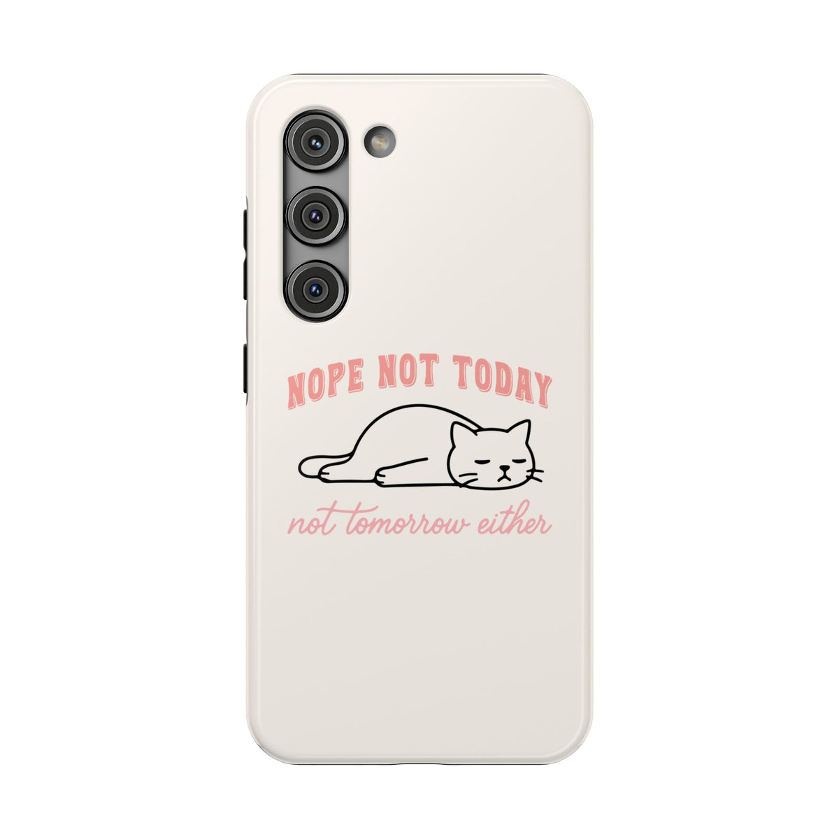 Nope Not Today protective phone case for Samsung Galaxy S23, glossy finish