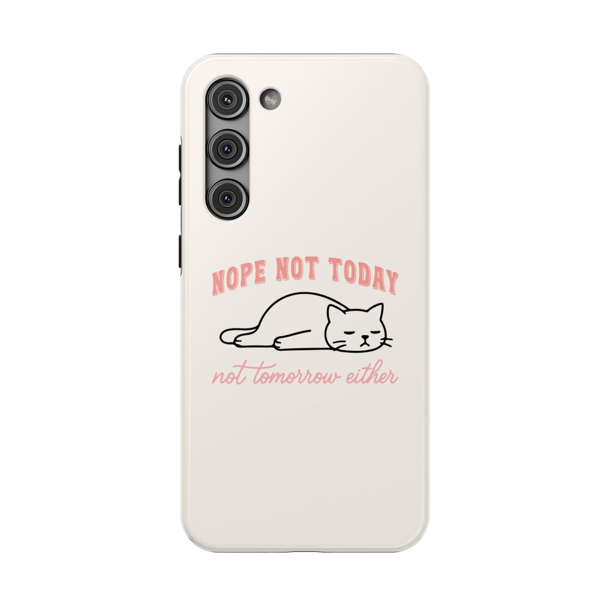 Nope Not Today protective phone case for Samsung Galaxy S23 Plus, glossy finish