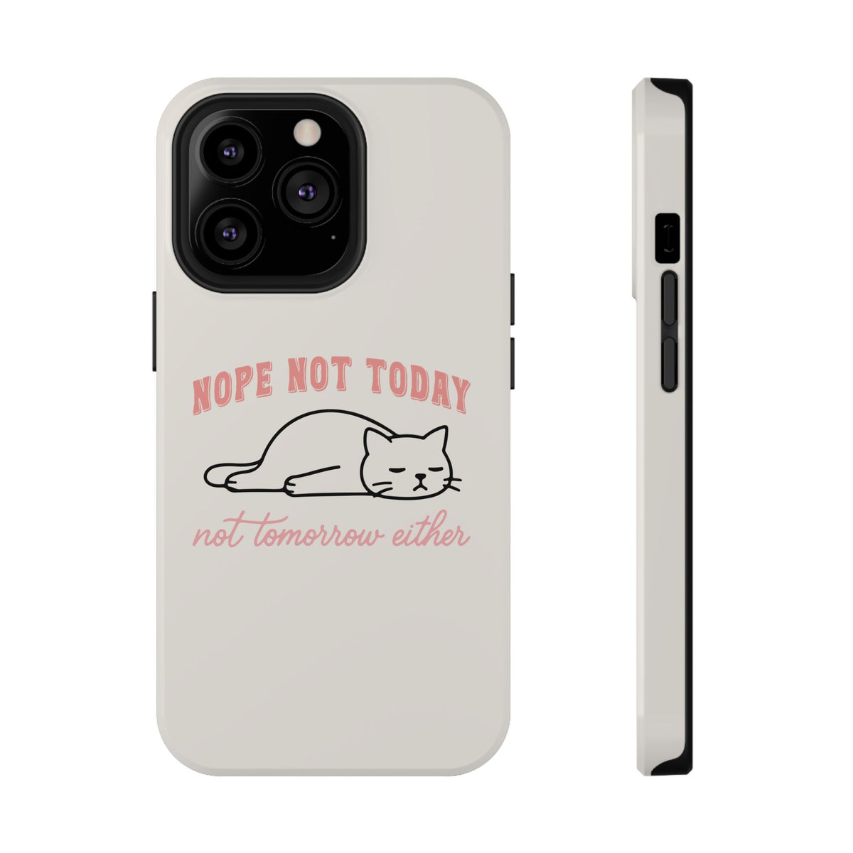Nope Not Today protective phone case for iPhone 13 Pro, glossy finish