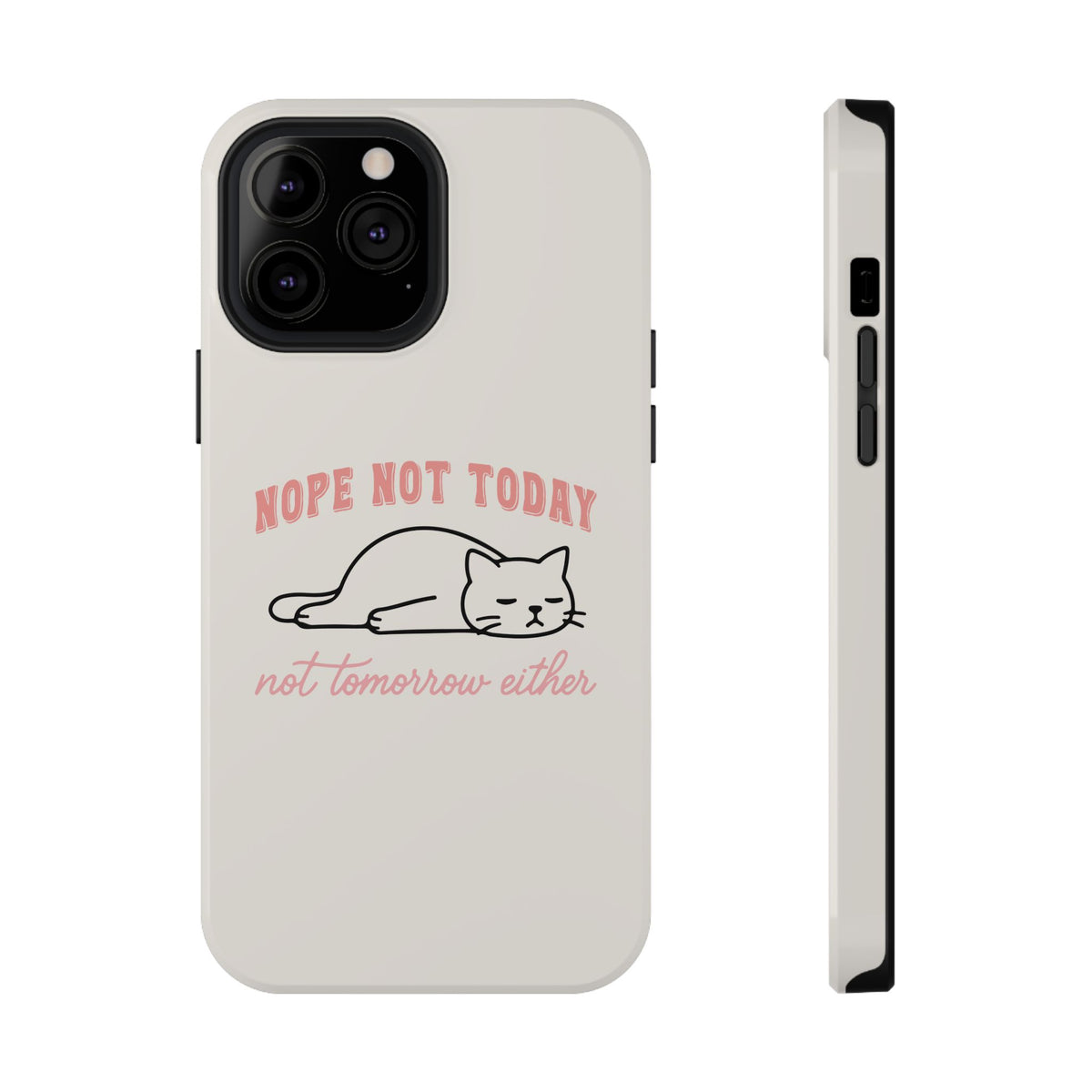 Nope Not Today protective phone case for iPhone 13 Pro Max, glossy finish