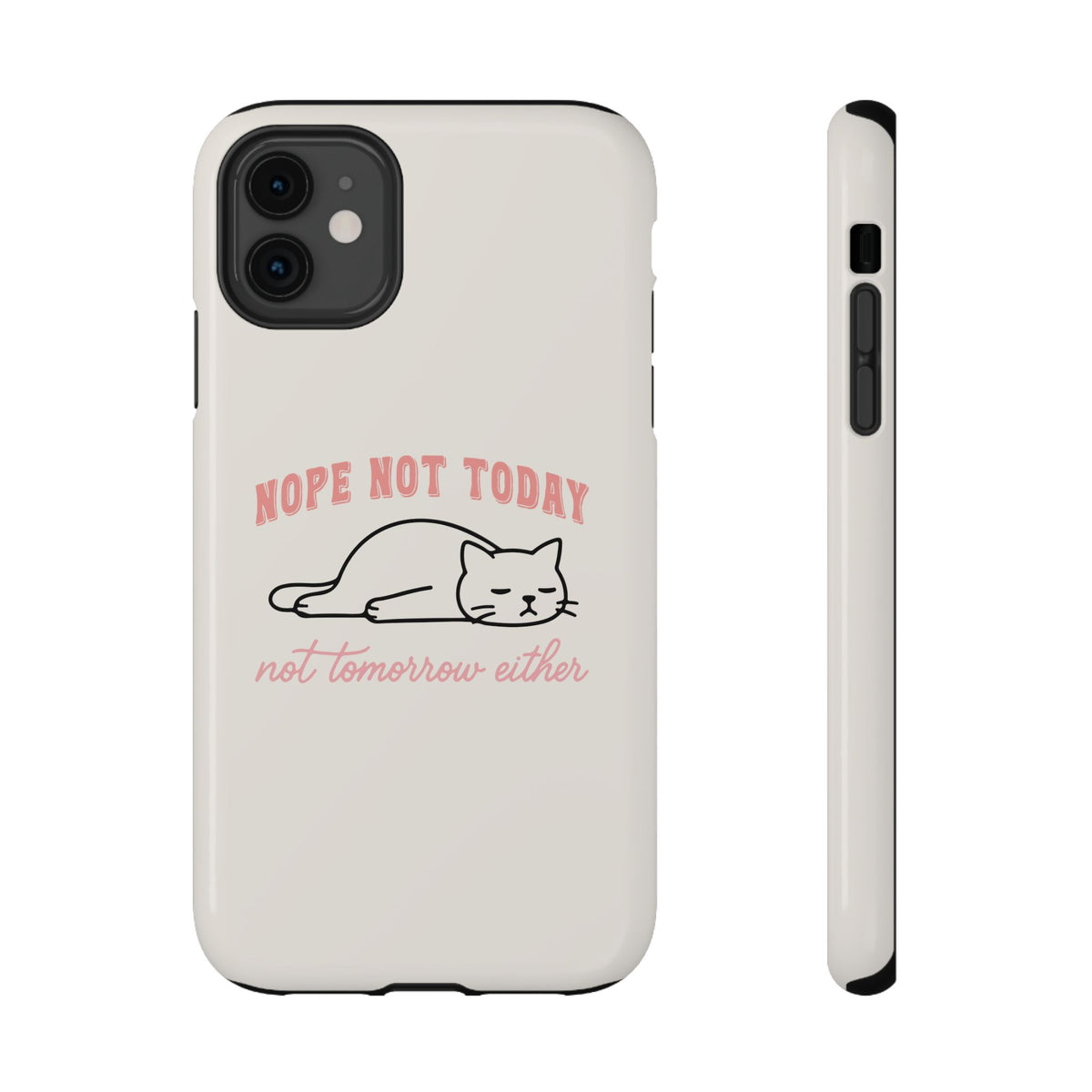 Nope Not Today protective phone case for iPhone 11, glossy finish
