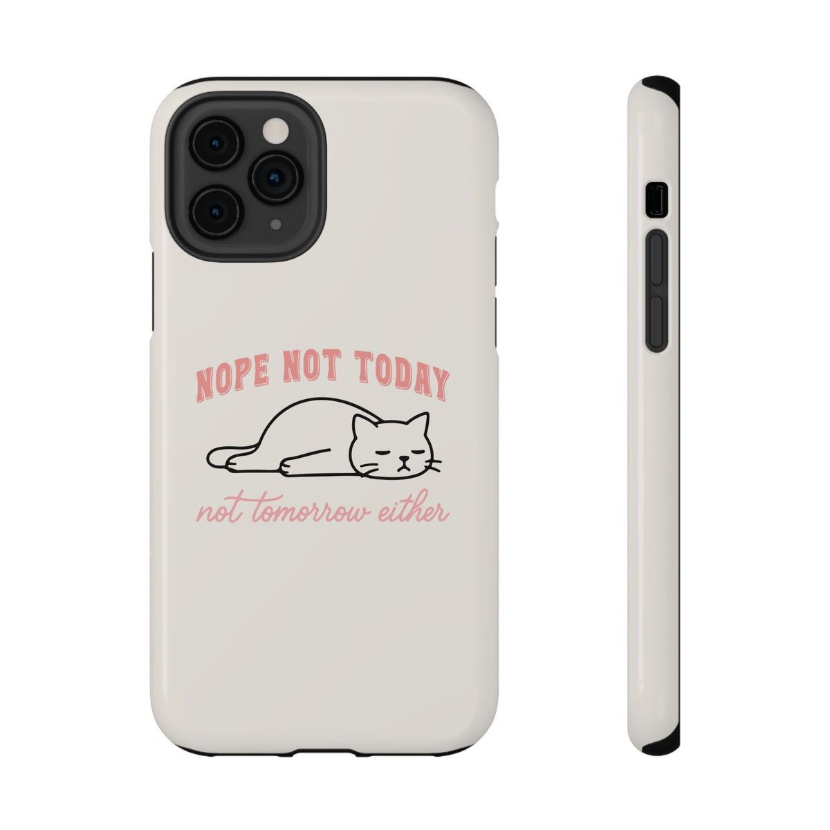 Nope Not Today protective phone case for iPhone 11 Pro, glossy finish