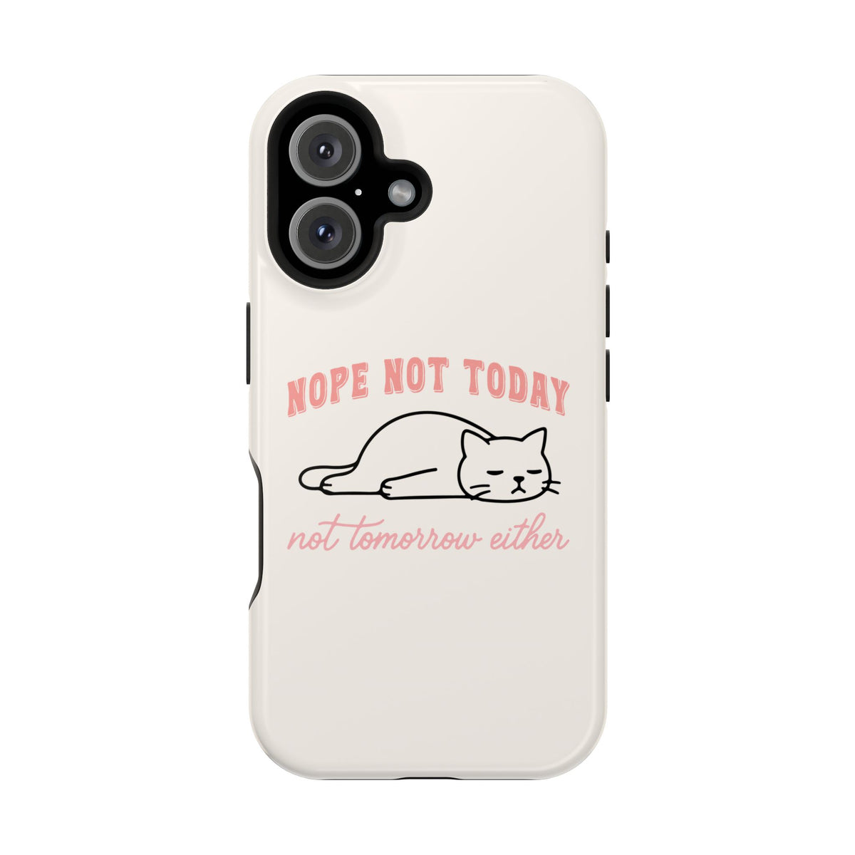 Nope Not Today MagSafe case for iPhone 16, glossy finish