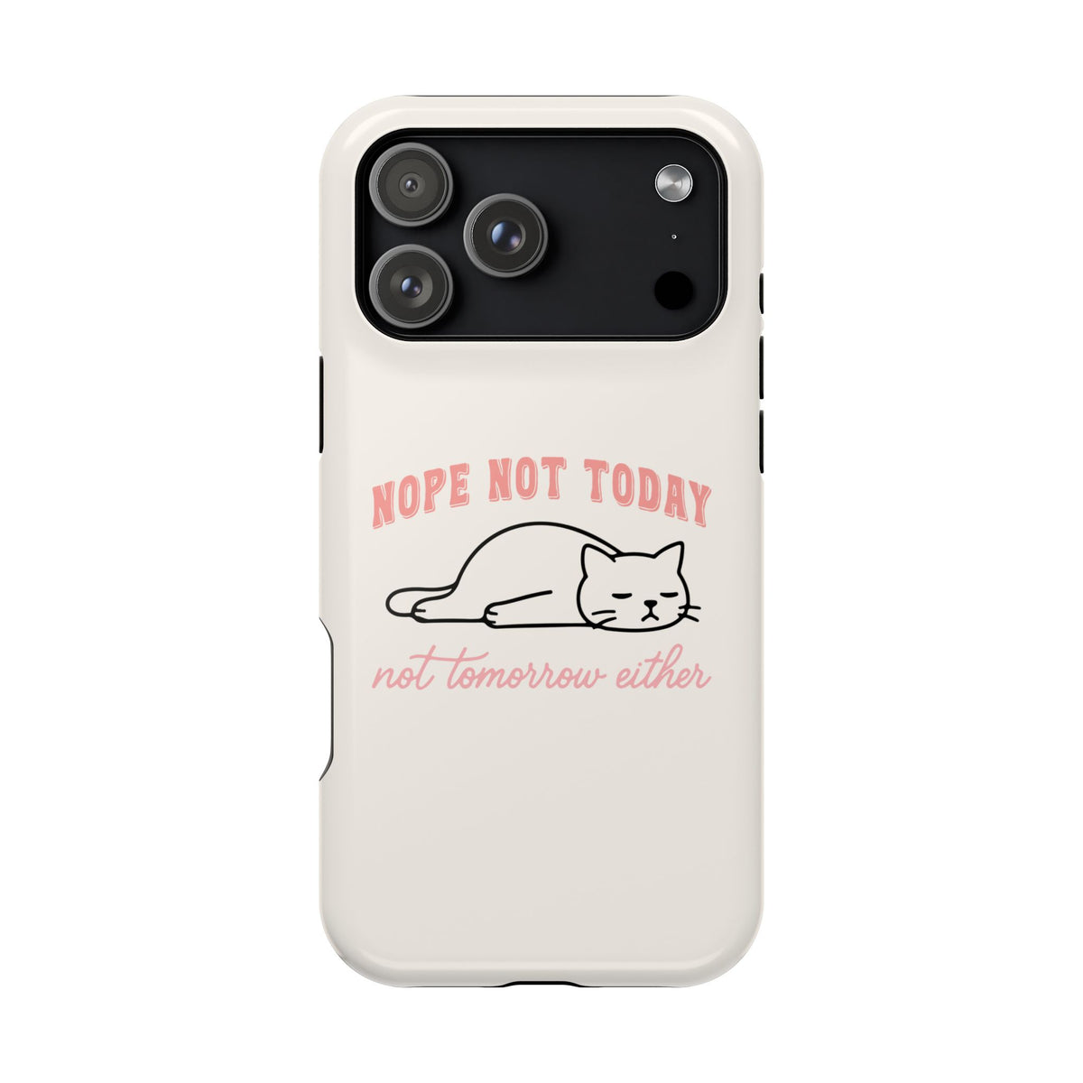 Nope Not Today MagSafe case for iPhone 17 Pro Max, glossy finish