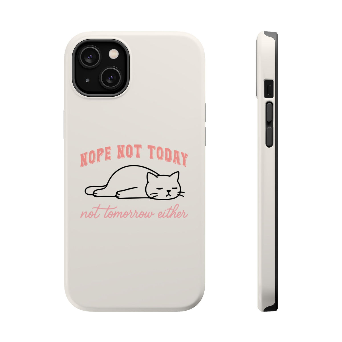 Nope Not Today MagSafe case for iPhone 14 Plus, glossy finish