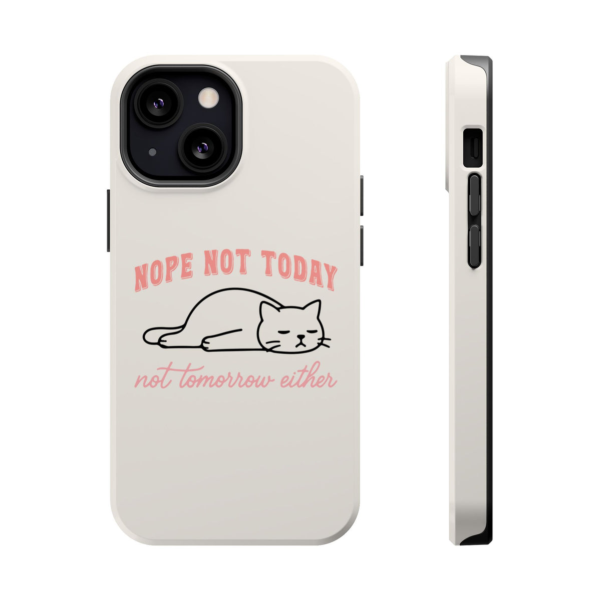 Nope Not Today MagSafe case for iPhone 13 Mini, glossy finish