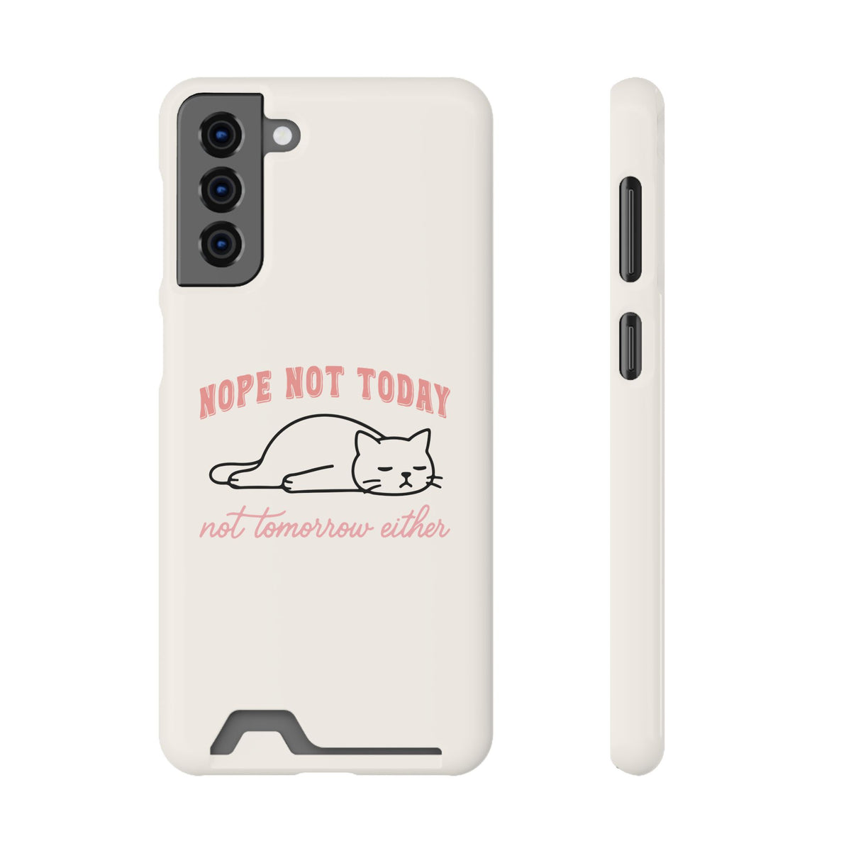 Nope Not Today phone case with card holder for Samsung Galaxy S21 Plus, glossy finish