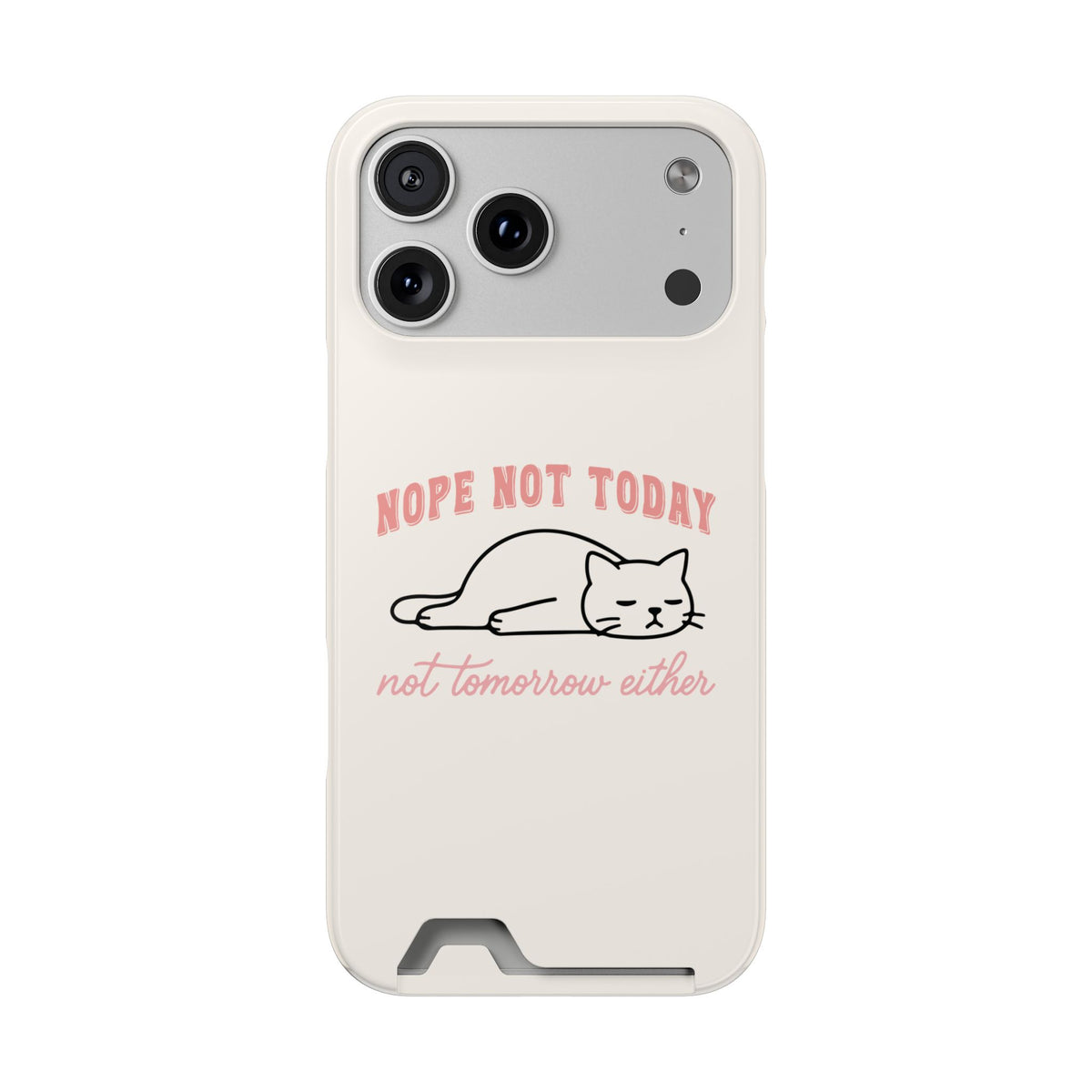 Nope Not Today phone case with card holder for iPhone 17 Pro Max, glossy finish