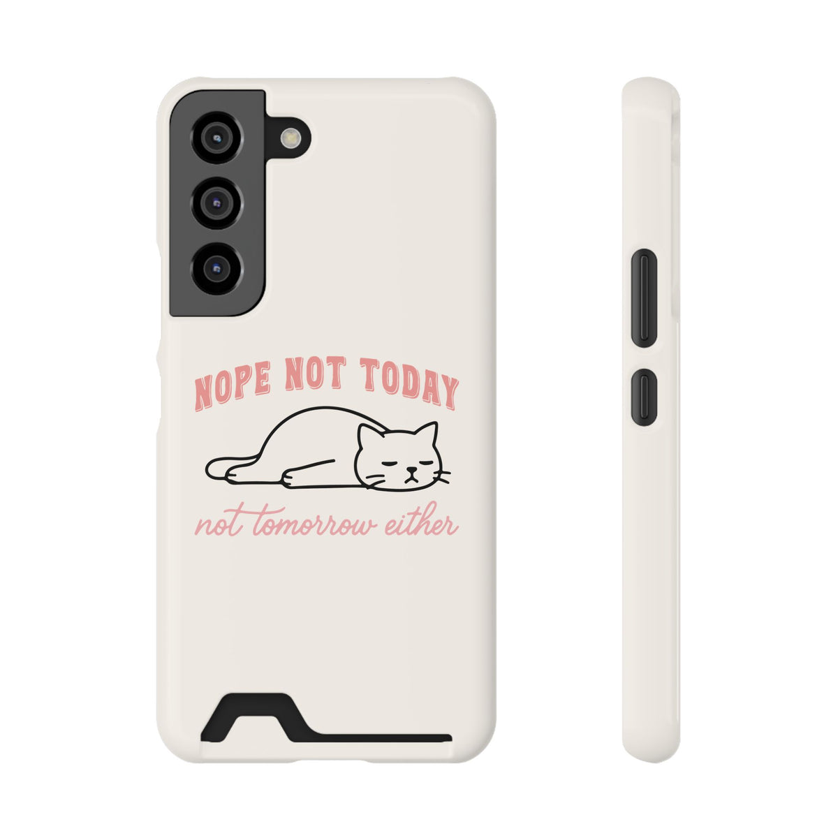 Nope Not Today phone case with card holder for Samsung Galaxy S22, glossy finish