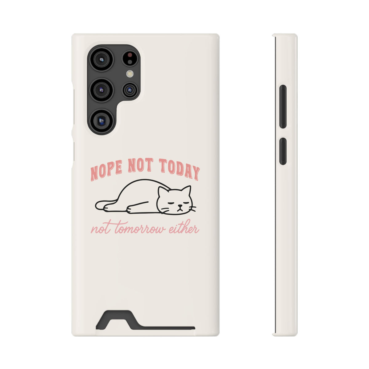 Nope Not Today phone case with card holder for Samsung Galaxy S22 Ultra, glossy finish