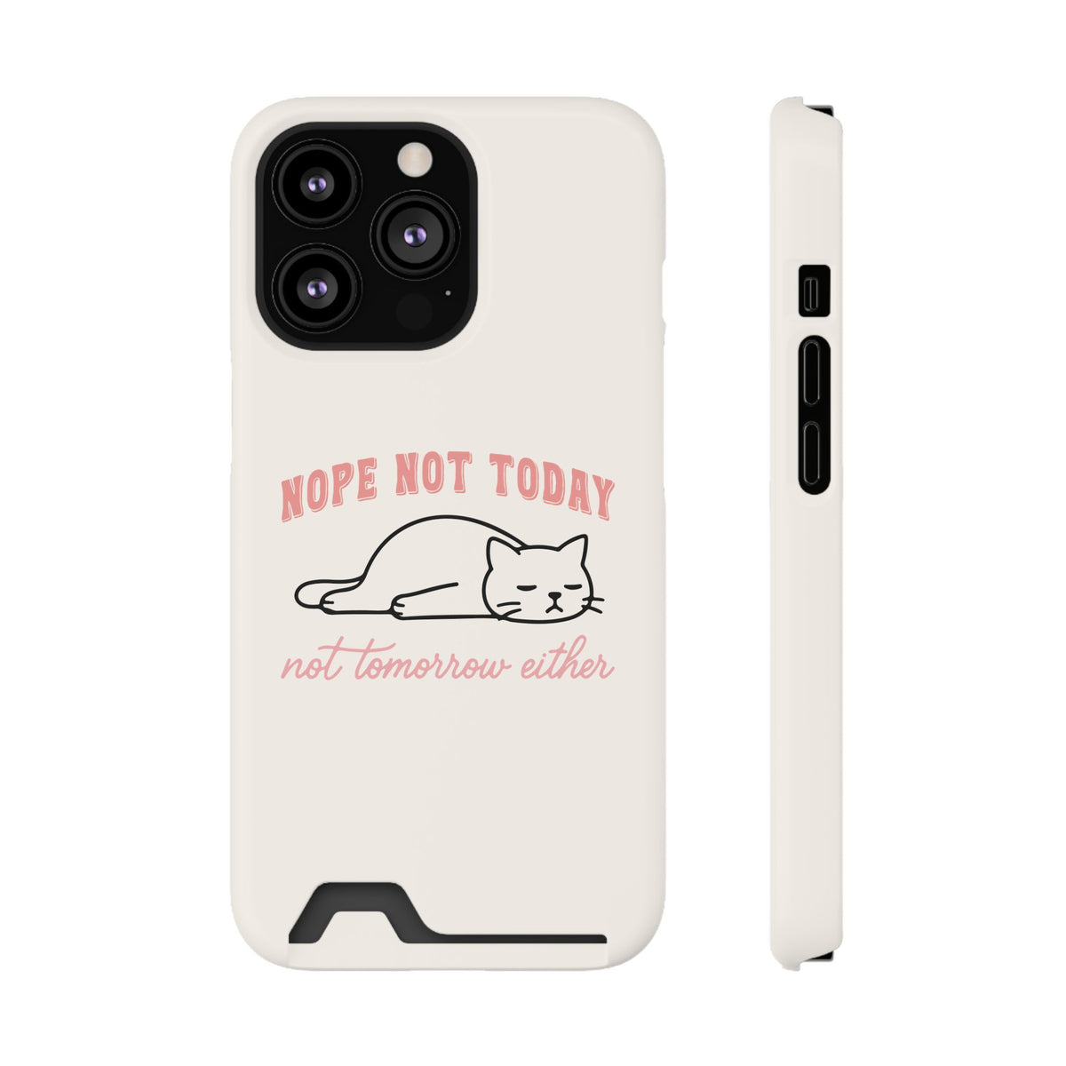 Nope Not Today phone case with card holder for iPhone 13 Pro, glossy finish
