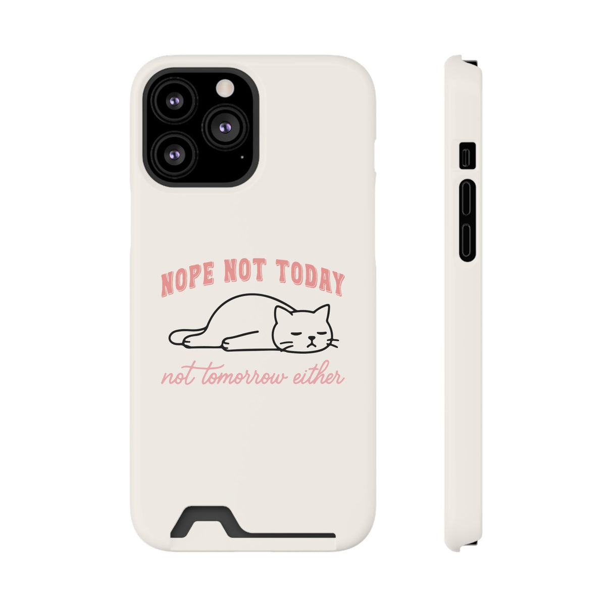 Nope Not Today phone case with card holder for iPhone 13 Pro Max, glossy finish