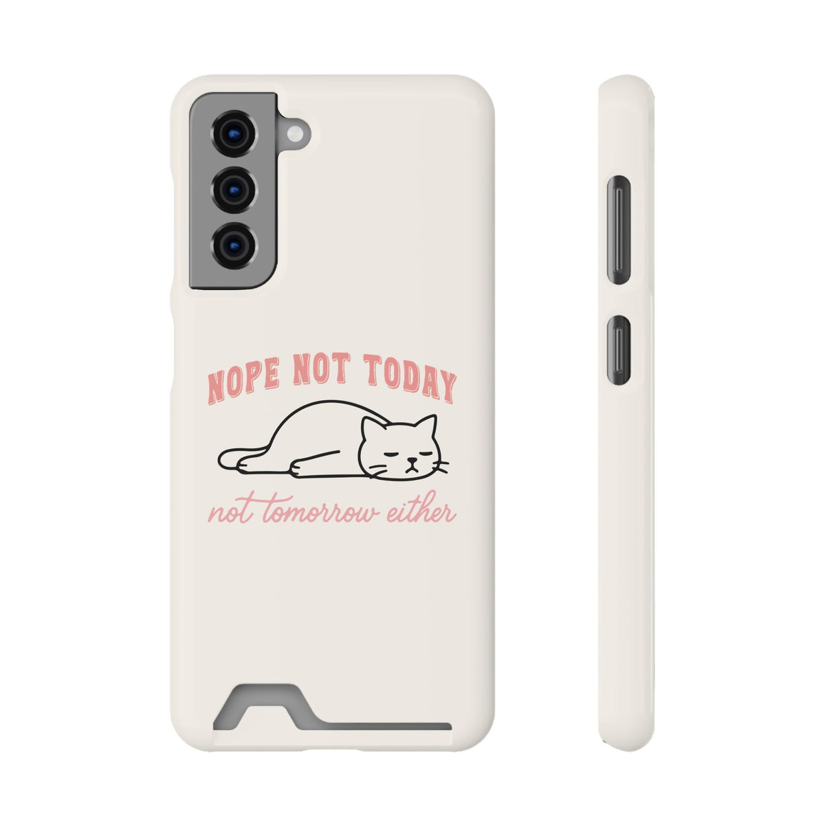 Nope Not Today phone case with card holder for Samsung Galaxy S21, glossy finish